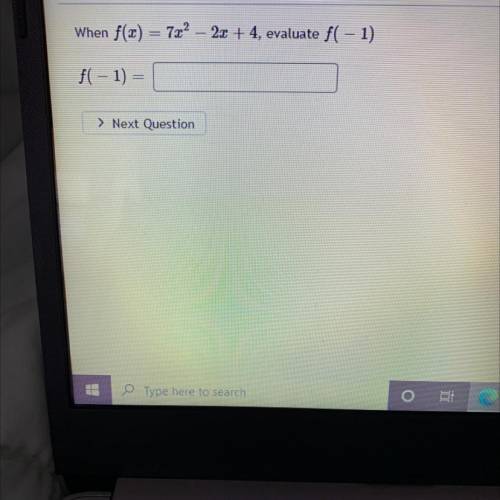 When f(x) = 7x^2 - 2x + 4, evaluate f(-1)
f(-1) =