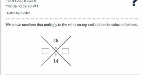Write two numbers that multiply to the value on top and add to the value on bottom. 45x __+14