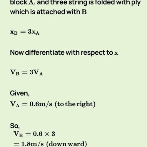 . If block A has a velocity of 0.6 m/s to the right, determine the velocity of cylinder​