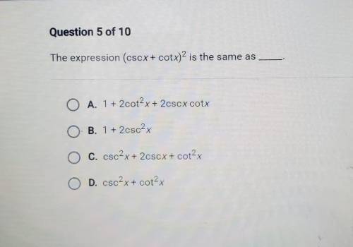 The expression (cscx + cotx)^2 is the same as ____.help please ​
