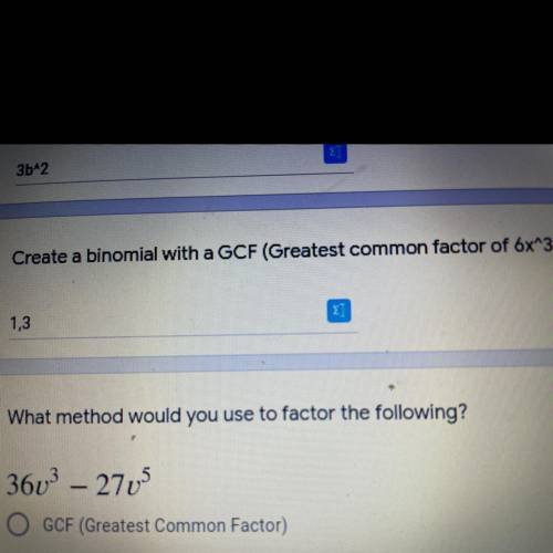 Create a binomial with a GCF (Greatest common factor of 6x^3.)

Help please, thank you so so so mu