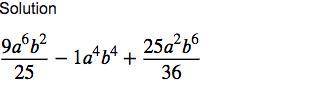 Write the expression as a square of a binomial: 9/25a^6b^2-a^4b^4+25/36a^2b^6