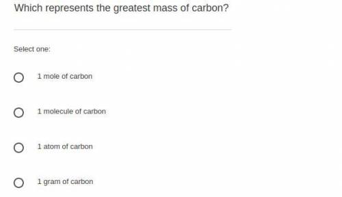 Which represents the greatest mass of carbon?