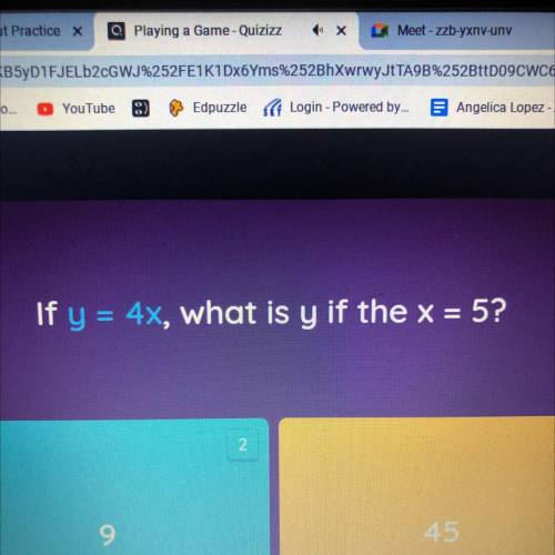 If y = 4x, what is y if the x = 5?
