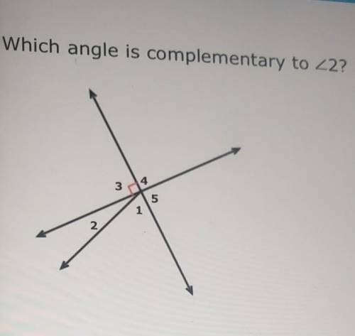 Which angle is complementary to <2​