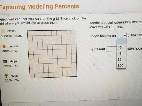 Exploring Modeling Percents Select features that you want on the grid. Then click on the grid where