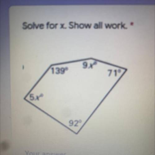 Solve for x. Show all work.
9x
139°
71°
5х
92