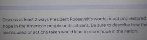 what were two ways president Roosevelt's words or actions restored hope in the American people or i