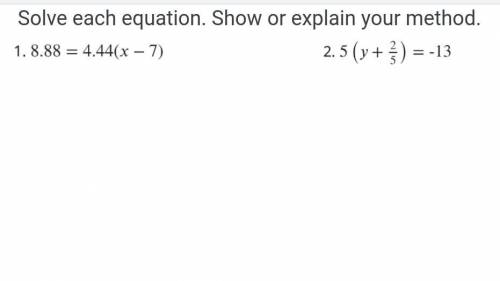 Solve each equation. Show or explain your method. DONT TAKE MY POINTS I WILL GIVE BAINLEST