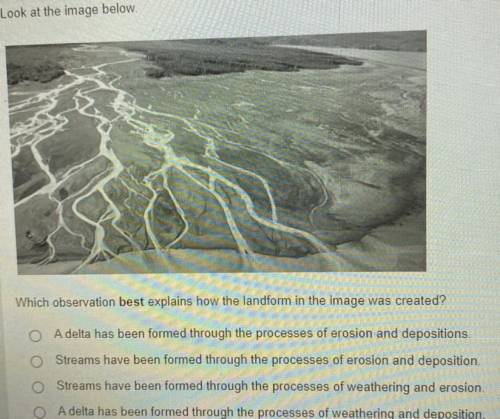 Which observation best explains how the landform in the image was created ! PLEASE HELP