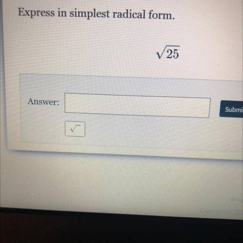 Express in simplest radical form.
V 25