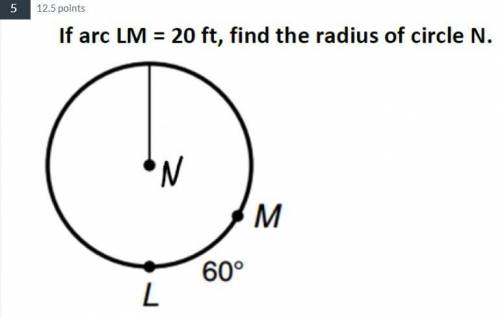 If arc lm = 20 ft, find the radius of N