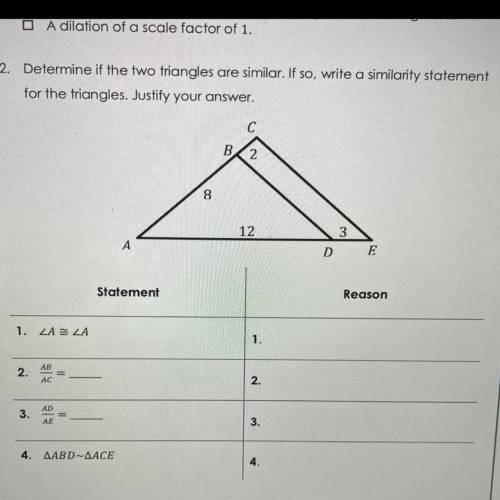 2 Determine if the two triangles are similar. If so, write a similarity statement

for the triangl