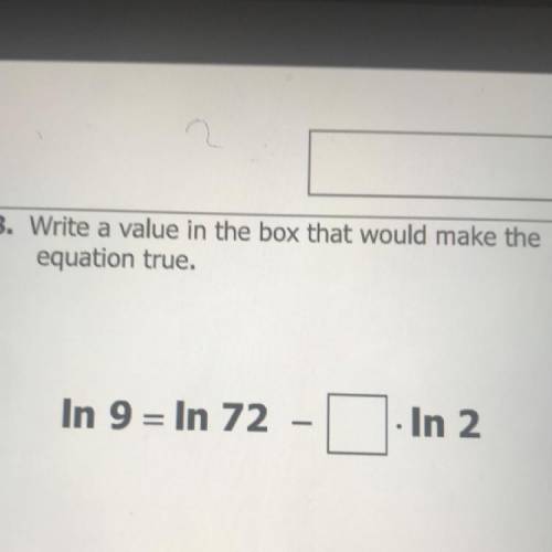 Write a value in the box that would make the
equation true.