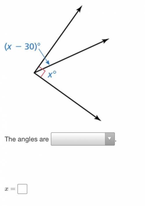 Tell whether the angles are complementary or supplementary. Then find the value of x.

please solv