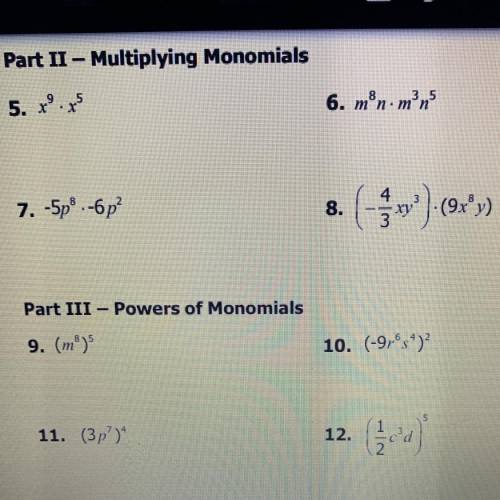 Part 2 : Multiplying Monomials 
Part 3 : Power of Monomials