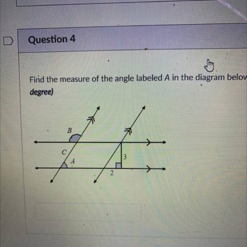 Find the measure of the angle labeled A in the diagram below. (Round your answer to the nearest