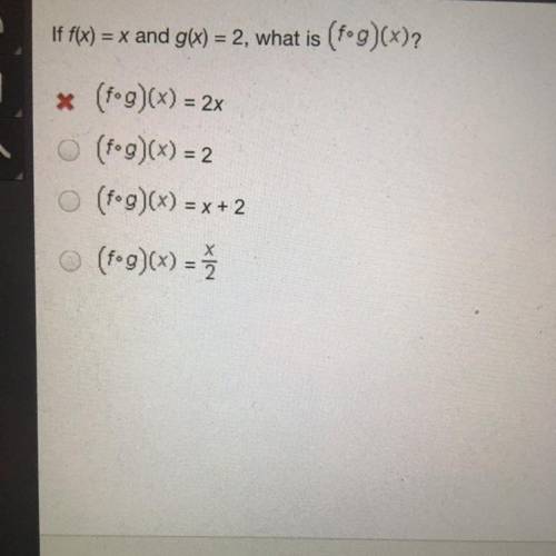 If f(x) = x and g(x) = 2, what is (f•g)(x)?