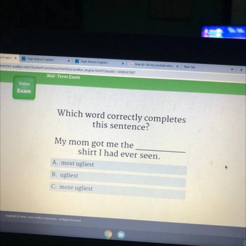 Which word correctly completes

this sentence?
My mom got me the
shirt I had ever seen.
A. most ug