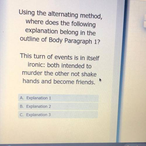 Using the alternating method,

where does the following
explanation belong in the
outline of Body