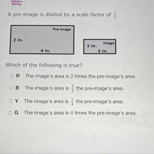 STAAR

Reference
Materials
A pre-image is dilated by a scale factor of
Pre-image
2 in.
Image
1 in.