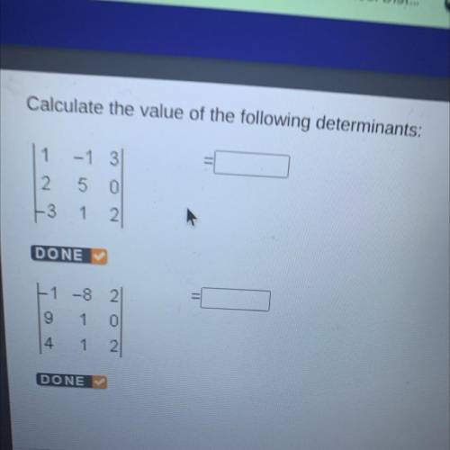 Calculate the value of the following determinates. Please hurry!!!