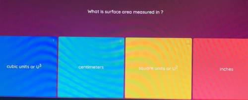 PLZZ HELPP ILL HIVE BRAINLIST 
What is surface area measured in ?