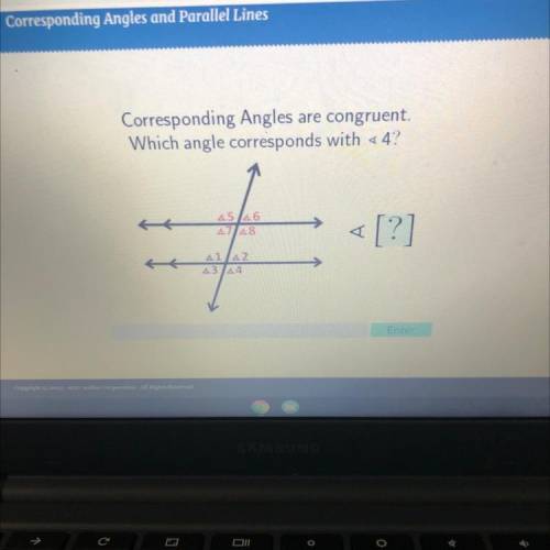 Corresponding Angles are congruent .

Which angle corresponds with <4?
4546
47 48
<[?]
41 42