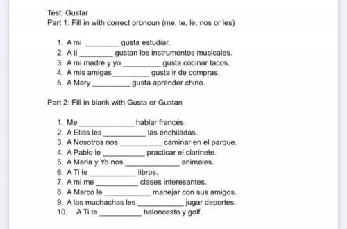 Test: Gustar

Part 1: Fill in with correct pronoun (me, te, le, nos or les)
1. A mi
gusta estudiar