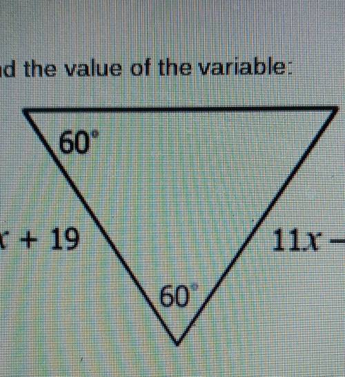 Find the value of the variable 7x + 19 11x -89 60°​
