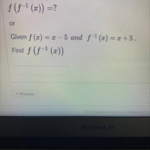 F(f-1 (x)) =?
or
Given f (x) = x - 5 and f-1 (2) = x +5,
Find f (f-1 (x))
