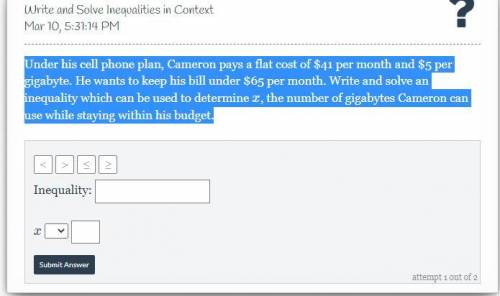 Under his cell phone plan, Cameron pays a flat cost of $41 per month and $5 per gigabyte. He wants