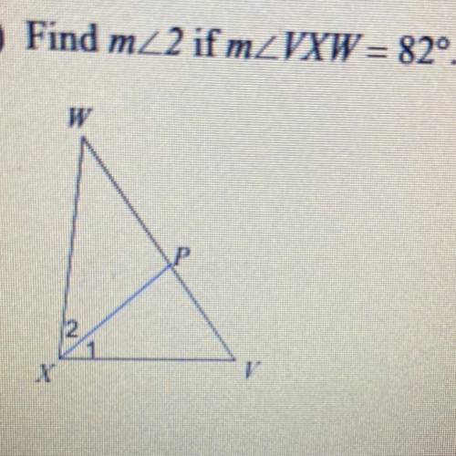 13) Find m22 if mZVXW = 82º.
3 2
1