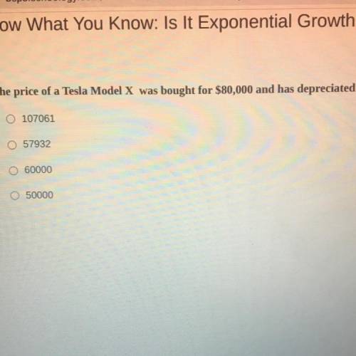 The price of a Tesla Model X was bought for \$80,000 and has depreciated 10.2% yearly. Find the pri