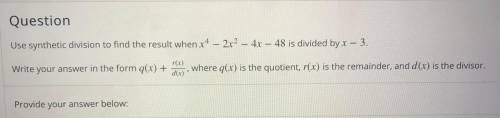 Use synthetic division to find the result when x^4-2x^2-4x-48 is divided by x-3