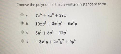 Choose the polynomial that is written in standard form 7x^5+8x^8+27x

Don’t need the answer just c