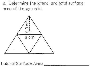 Answer the following for 50 points. Lateral And Total Surface area