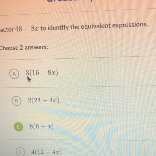 Factor 48 - 8x to identity the equivalent expressions
