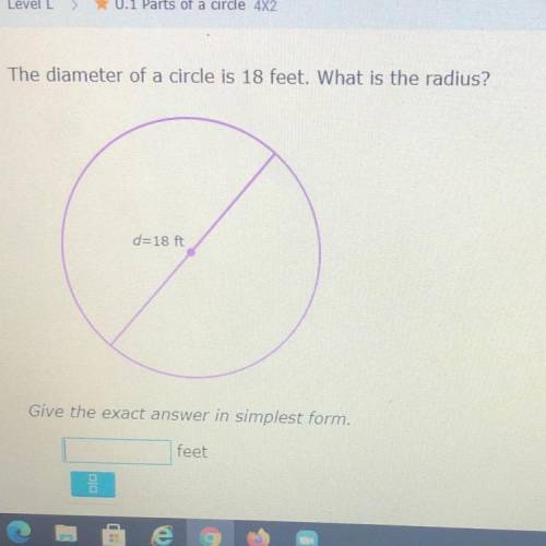 The diameter of a circle is 18 feet. What is the radius?