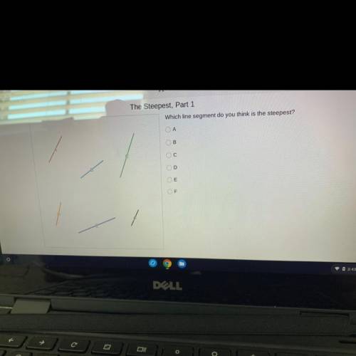 Which line segment do you think is the steepest?

A
B
C
D
F
Explain your thinking