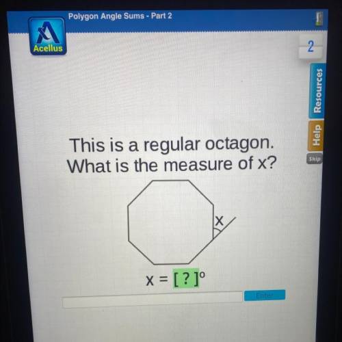 This is a regular octagon.
What is the measure of x?
X
x = [?]°