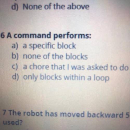 6 A command performs:

a) a specific block
b) none of the blocks
c) a chore that I was asked to do