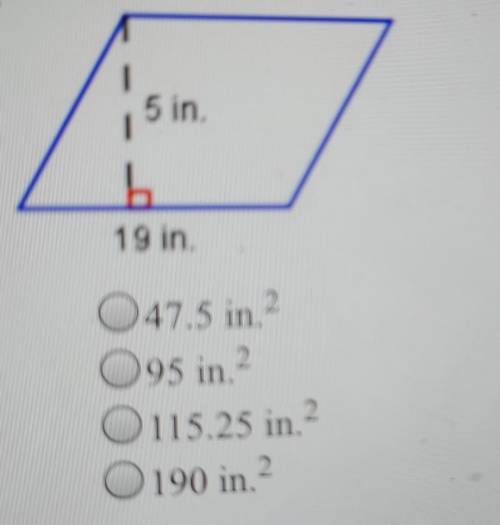 17. What is the area of the parallelogram? A. 47.5 in2 B. 95 in2 C. 115.25 in2 D. 190 in2​