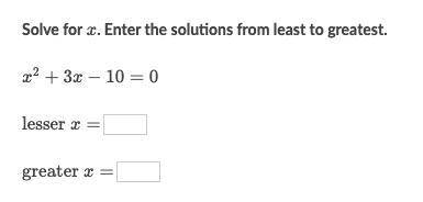 Solve for x. Enter the solutions from least to greatest.