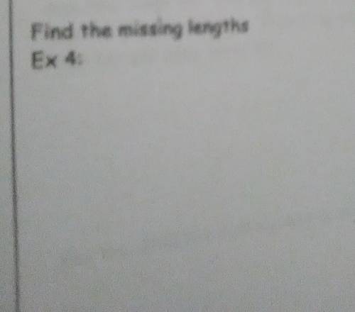 Find the missing lengths​