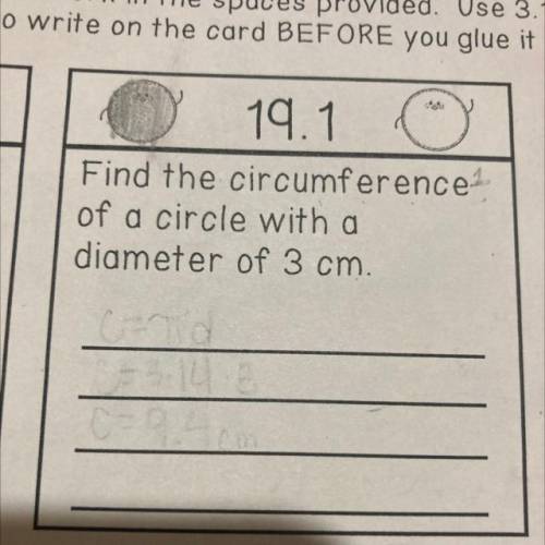 19.1
Find the circumference
of a circle with a
diameter of 3 cm.