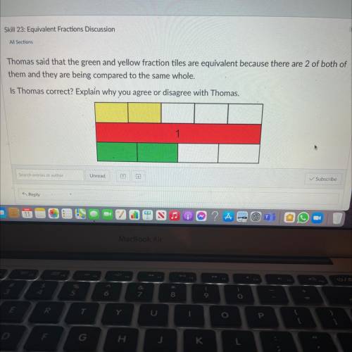 Thomas said that the green and yellow fraction tiles are equivalent because there are 2 of both of