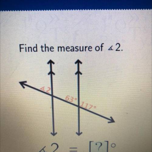 Find the measure of <2.
62 = [?]