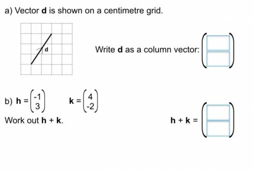 Vector d is shown on a centimetre grid. Image attached.

Will mark brainliest to first correct ans