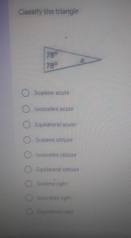 PLEASE HELP ASAP JUST CLASSIFY THE TRIANGLE NOTHING ELSE​